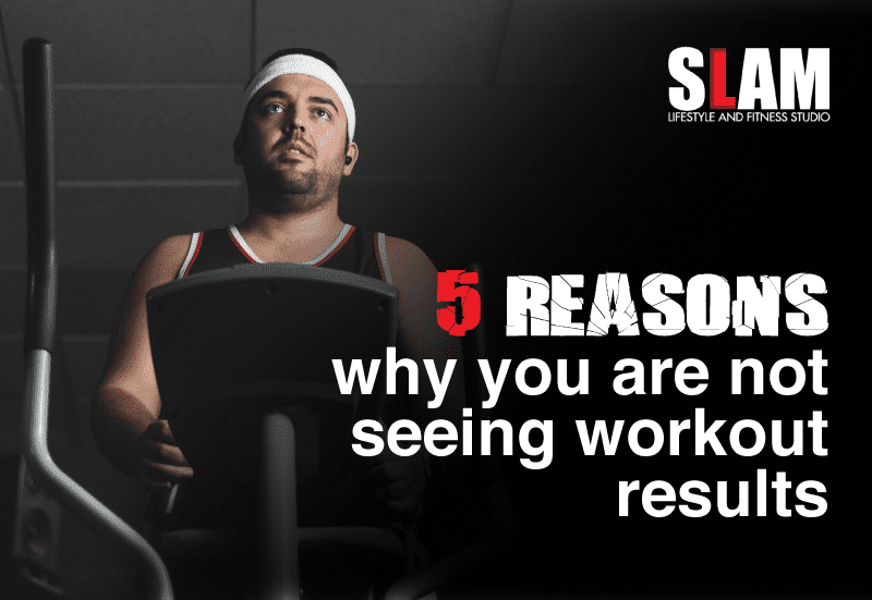 5 reasons why you don’t see results from workout
