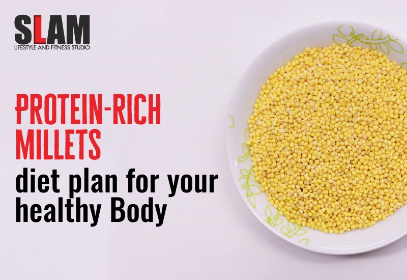 Protein-rich Millet Diet Plan For Your Healthy Body