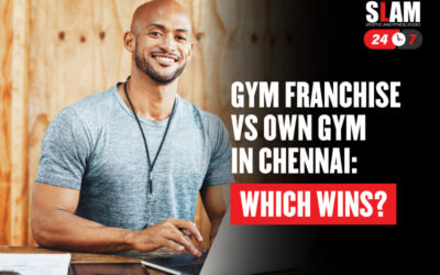 Gym Franchise vs Own Gym in Chennai: Which Wins?