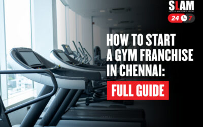 How to Start a Gym Franchise in Chennai: Full Guide